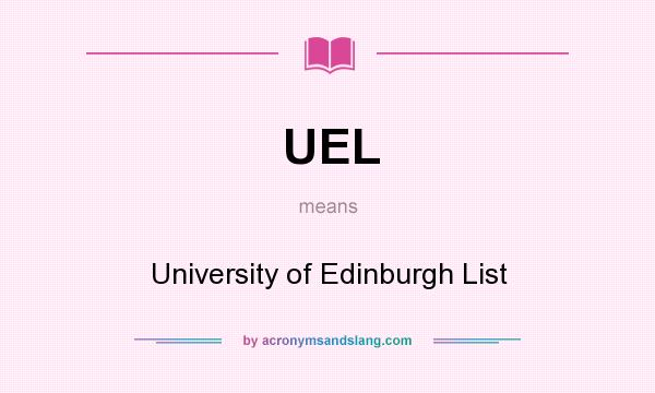 What does UEL mean? It stands for University of Edinburgh List