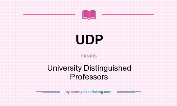 What does UDP mean? It stands for University Distinguished Professors