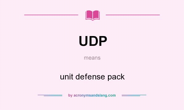 What does UDP mean? It stands for unit defense pack
