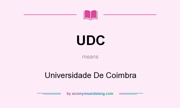 What does UDC mean? It stands for Universidade De Coimbra