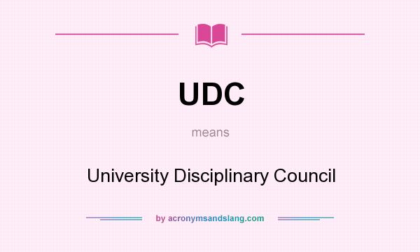 What does UDC mean? It stands for University Disciplinary Council