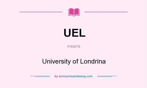 What does UEL mean? It stands for University of Londrina