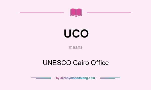 What does UCO mean? It stands for UNESCO Cairo Office