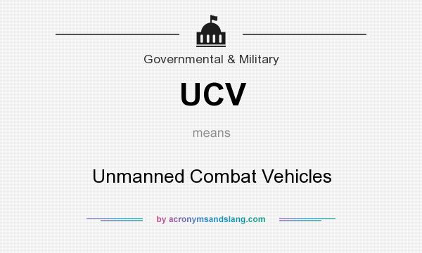 What does UCV mean? It stands for Unmanned Combat Vehicles