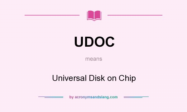 What does UDOC mean? It stands for Universal Disk on Chip