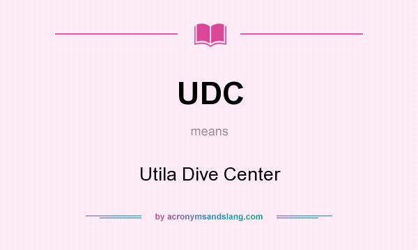 What does UDC mean? It stands for Utila Dive Center