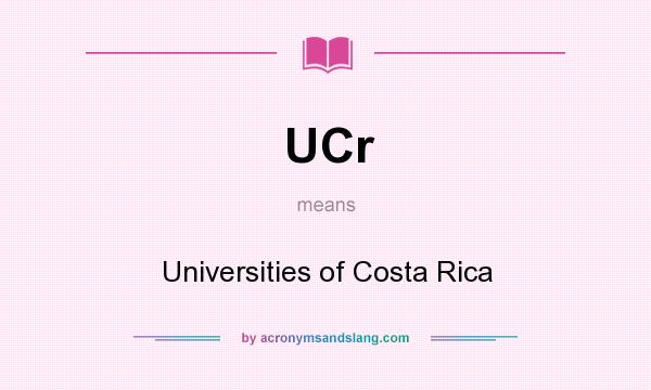 What does UCr mean? It stands for Universities of Costa Rica