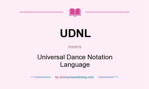 What does UDNL mean? It stands for Universal Dance Notation Language