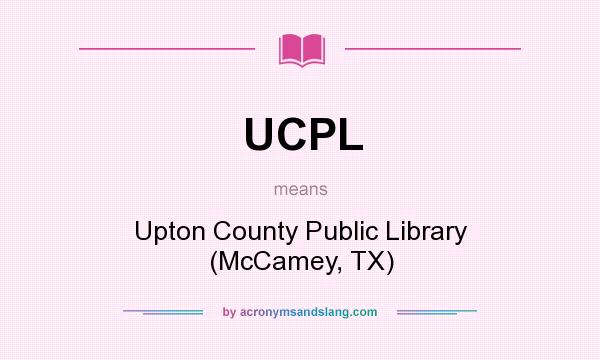 What does UCPL mean? It stands for Upton County Public Library (McCamey, TX)