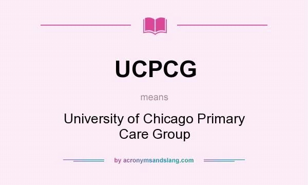 What does UCPCG mean? It stands for University of Chicago Primary Care Group