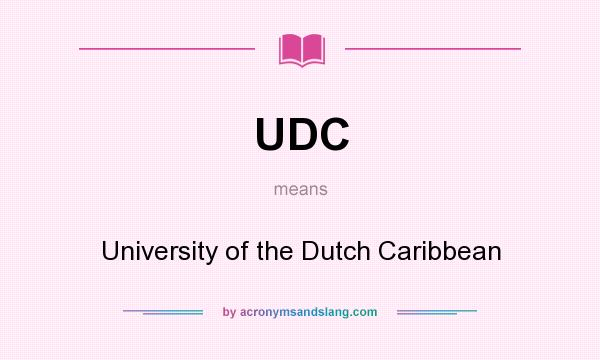 What does UDC mean? It stands for University of the Dutch Caribbean