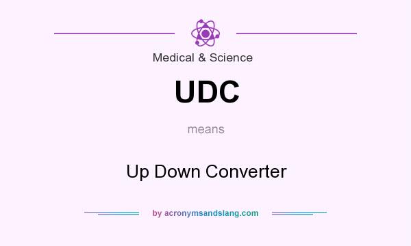 What does UDC mean? It stands for Up Down Converter