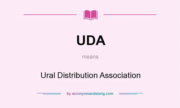 What does UDA mean? It stands for Ural Distribution Association