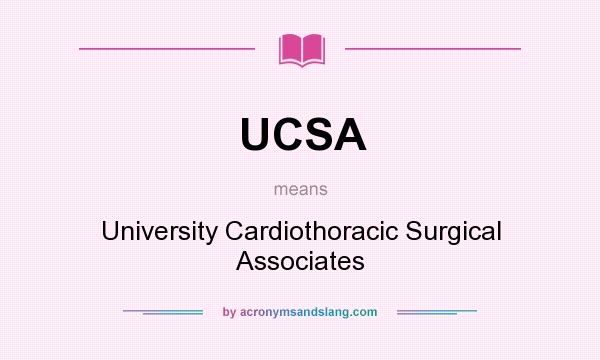 What does UCSA mean? It stands for University Cardiothoracic Surgical Associates