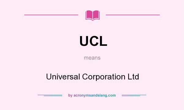 What does UCL mean? It stands for Universal Corporation Ltd