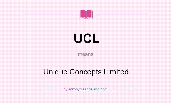 What does UCL mean? It stands for Unique Concepts Limited