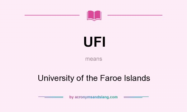 What does UFI mean? It stands for University of the Faroe Islands