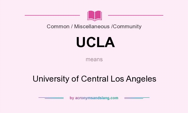 What does UCLA mean? It stands for University of Central Los Angeles