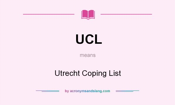 What does UCL mean? It stands for Utrecht Coping List