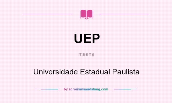 What does UEP mean? It stands for Universidade Estadual Paulista