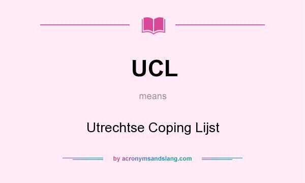 What does UCL mean? It stands for Utrechtse Coping Lijst