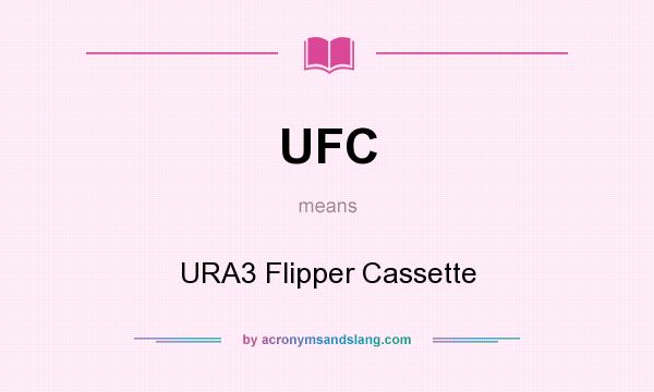 What does UFC mean? It stands for URA3 Flipper Cassette