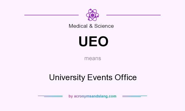 What does UEO mean? It stands for University Events Office