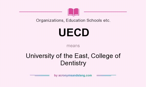 What does UECD mean? It stands for University of the East, College of Dentistry
