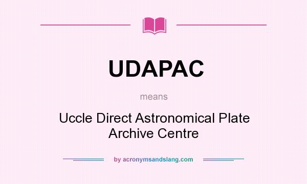 What does UDAPAC mean? It stands for Uccle Direct Astronomical Plate Archive Centre