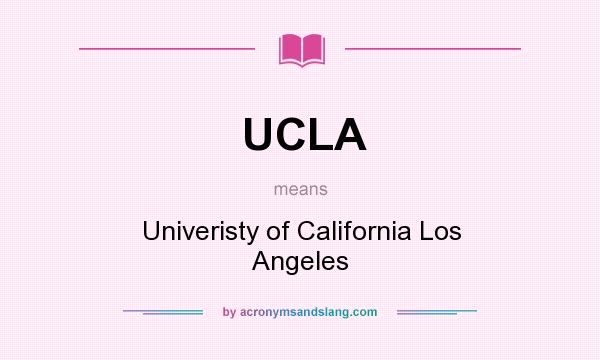 What does UCLA mean? It stands for Univeristy of California Los Angeles