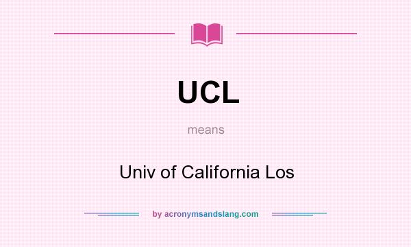What does UCL mean? It stands for Univ of California Los
