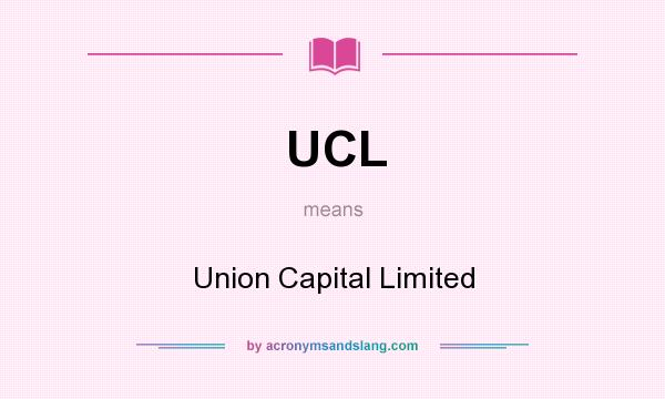 What does UCL mean? It stands for Union Capital Limited