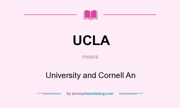 What does UCLA mean? It stands for University and Cornell An