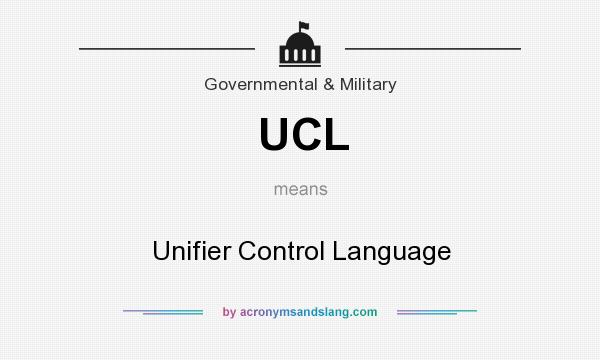 What does UCL mean? It stands for Unifier Control Language
