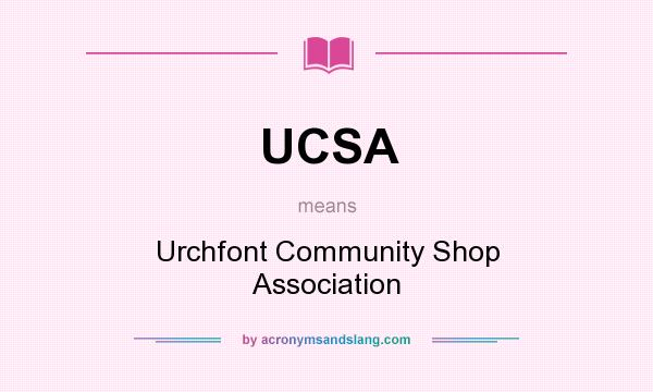 What does UCSA mean? It stands for Urchfont Community Shop Association