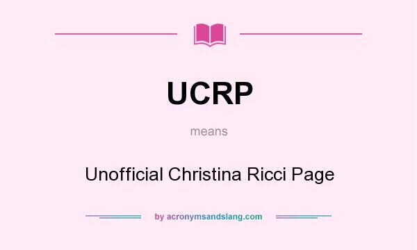 What does UCRP mean? It stands for Unofficial Christina Ricci Page