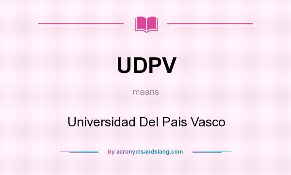 What does UDPV mean? It stands for Universidad Del Pais Vasco
