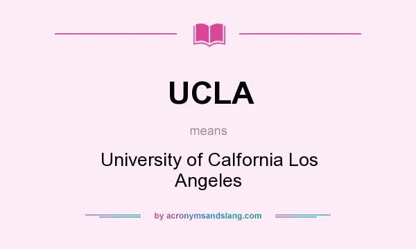 What does UCLA mean? It stands for University of Calfornia Los Angeles