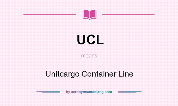 What does UCL mean? It stands for Unitcargo Container Line