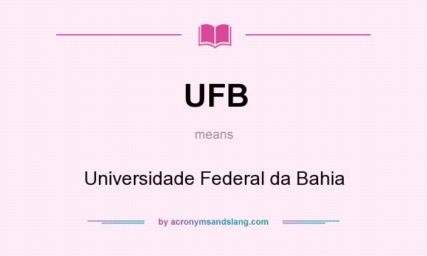 What does UFB mean? It stands for Universidade Federal da Bahia