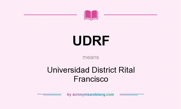 What does UDRF mean? It stands for Universidad District Rital Francisco
