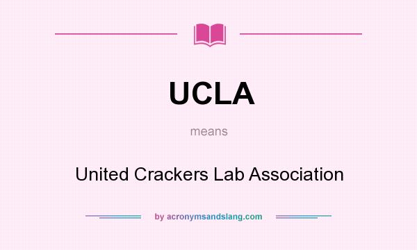 What does UCLA mean? It stands for United Crackers Lab Association