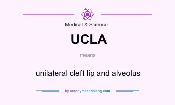What does UCLA mean? It stands for unilateral cleft lip and alveolus