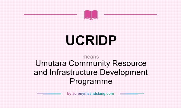 What does UCRIDP mean? It stands for Umutara Community Resource and Infrastructure Development Programme