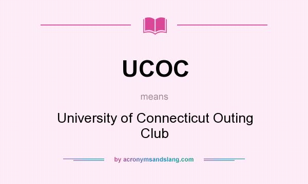 What does UCOC mean? It stands for University of Connecticut Outing Club