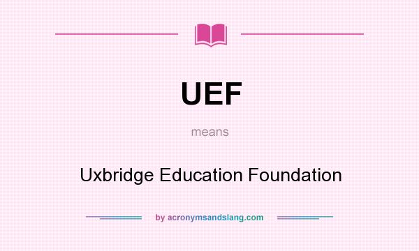 What does UEF mean? It stands for Uxbridge Education Foundation