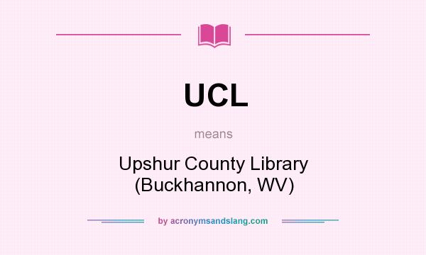 What does UCL mean? It stands for Upshur County Library (Buckhannon, WV)
