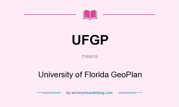 What does UFGP mean? It stands for University of Florida GeoPlan