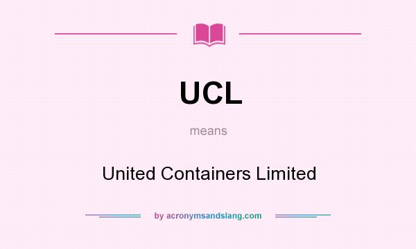 What does UCL mean? It stands for United Containers Limited