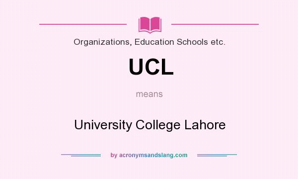 What does UCL mean? It stands for University College Lahore